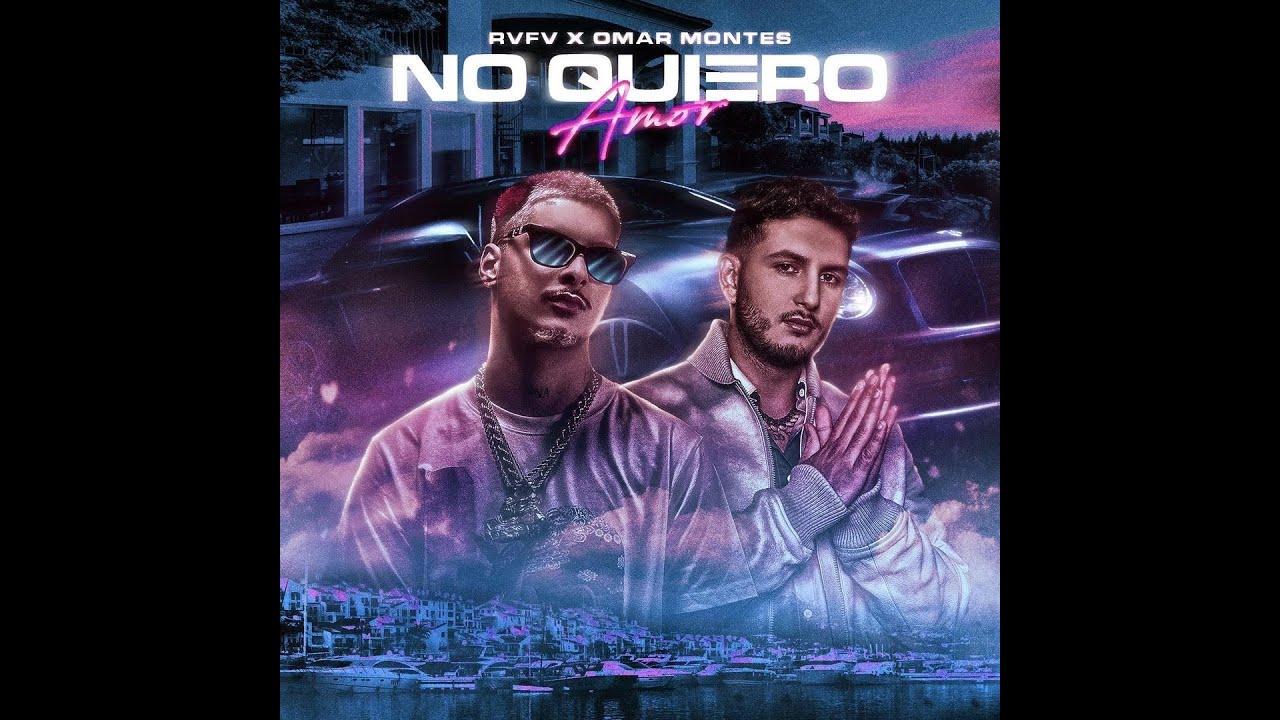 RVFV, OMAR MONTES - NO QUIERO AMOR