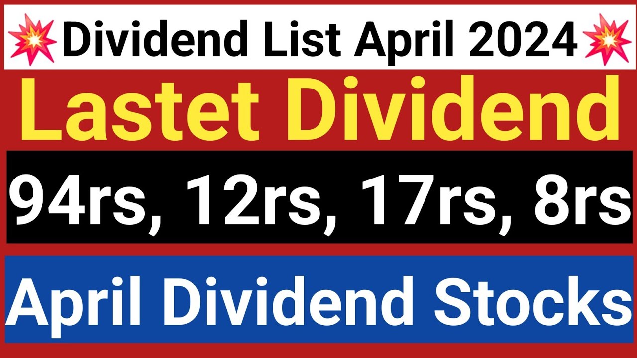 April 2024 Dividend Stocks List | Lastet dividend Stocks List