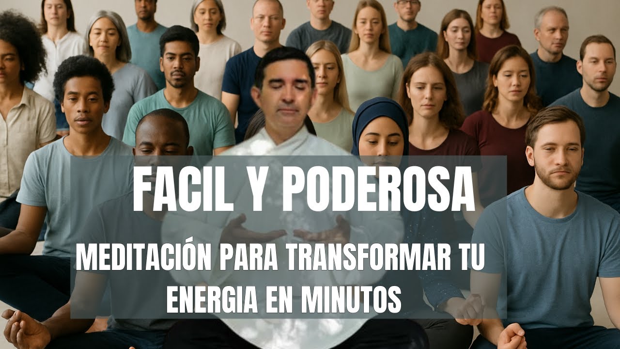 Meditación Fácil y Poderosa para Transformar tu Energía en Minutos