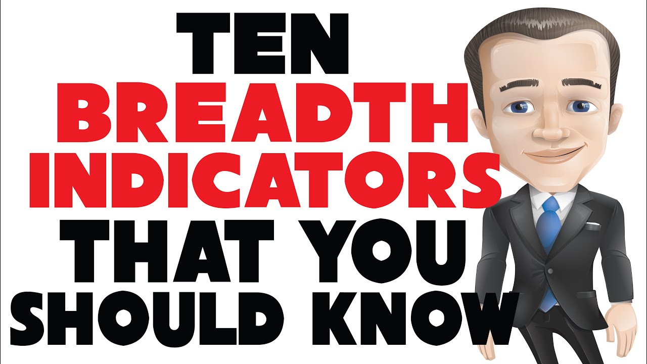 Ten Breadth Indicators That You Should Know. Market Breadth Indicators Explained