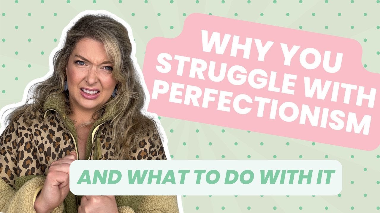 Why You Struggle With Perfectionism (and How To Free Yourself From it)
