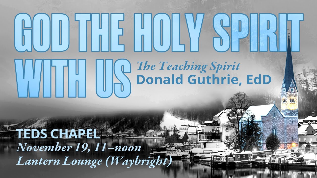 TEDS Chapel | Dr. Donald Guthrie (Nov. 19th 2025)