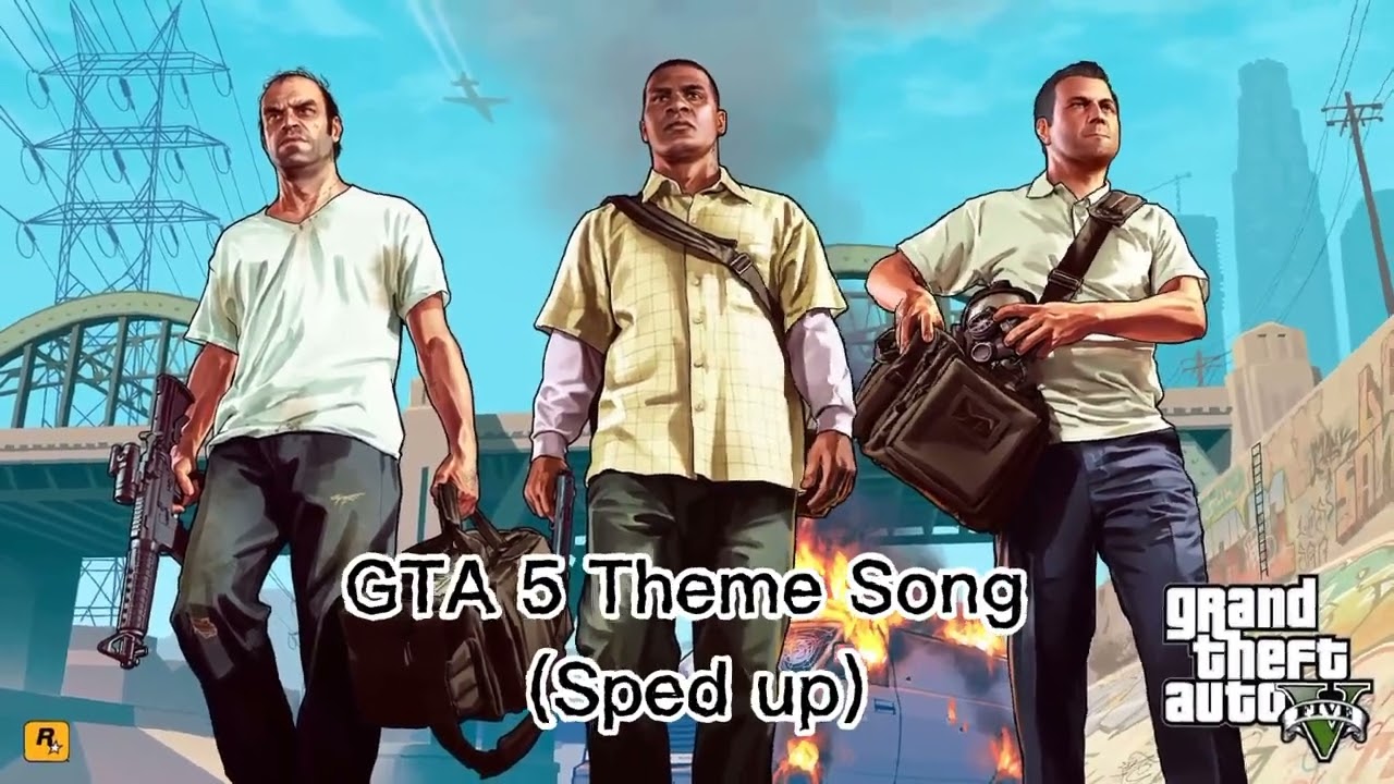 GTA 5 Theme Song (Sped up)