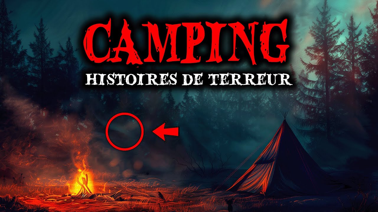 Histoires de Terreur Vraies en Camping - Histoires Réelles