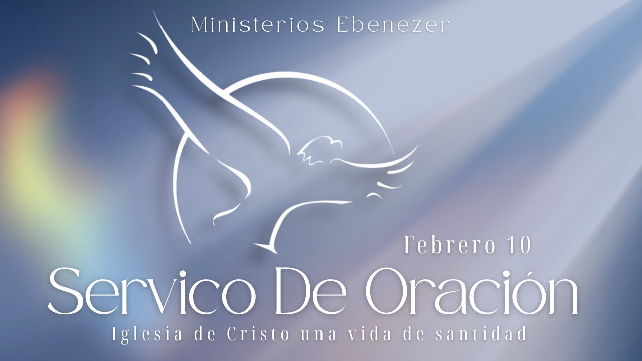 Servicio De oración | Martes, Marzo 10 | Iglesia De Cristo Una Vida De Santidad