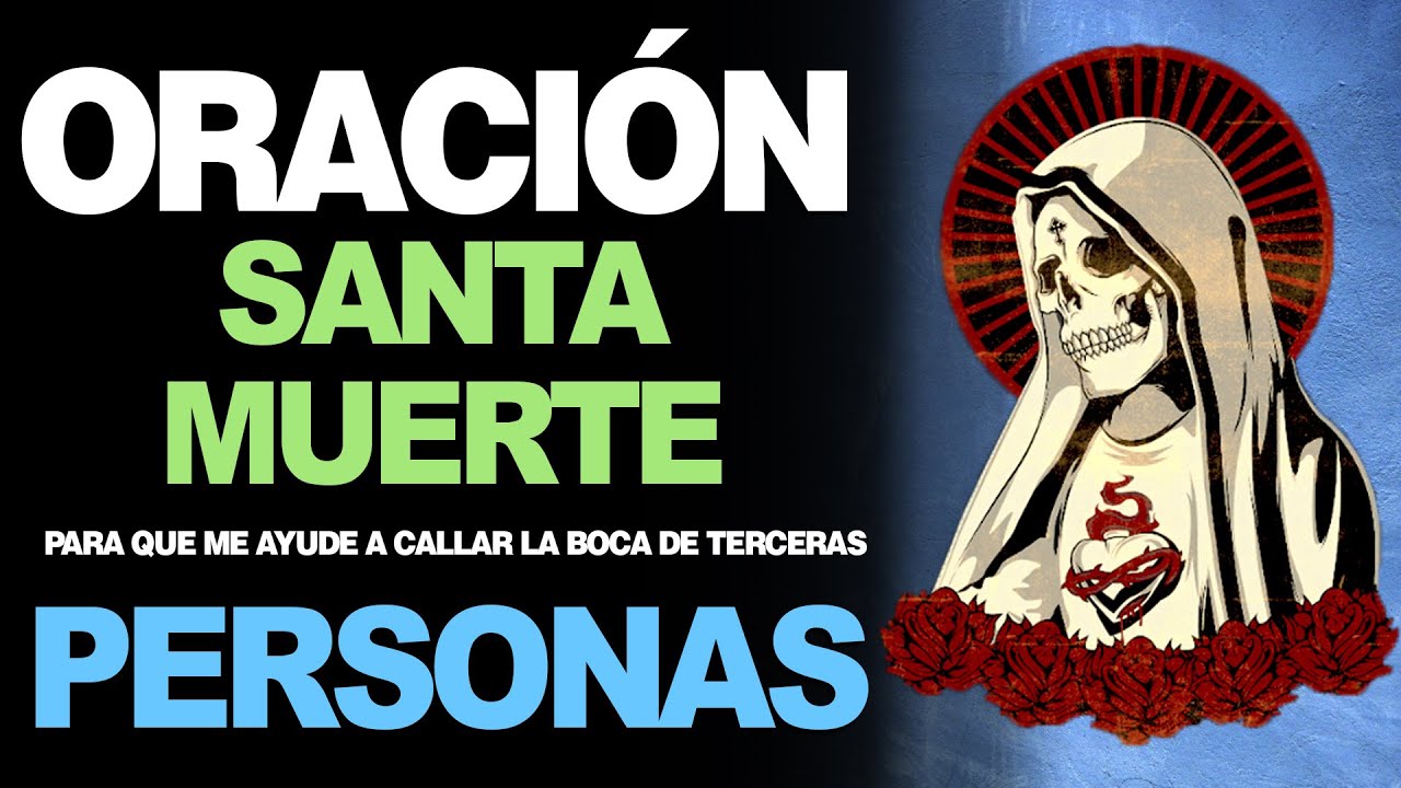 🙏 Poderosa oraci&oacute;n a la Santa Muerte para callar las bocas de otras personas 🙇
