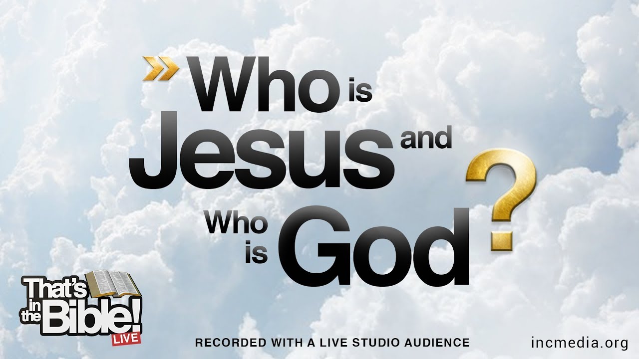 Who is Jesus, and Who is God? | That's in the Bible