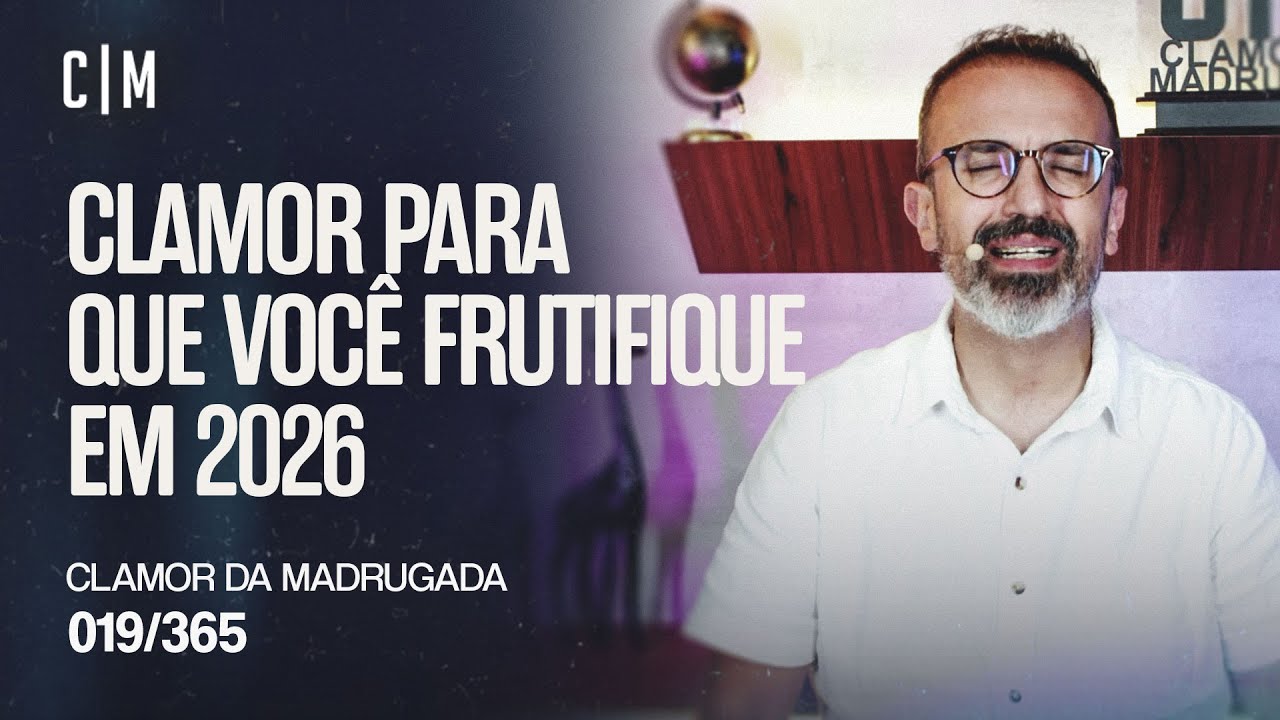 CLAMOR PARA QUE VOCÊ FRUTIFIQUE EM 2026 | CM