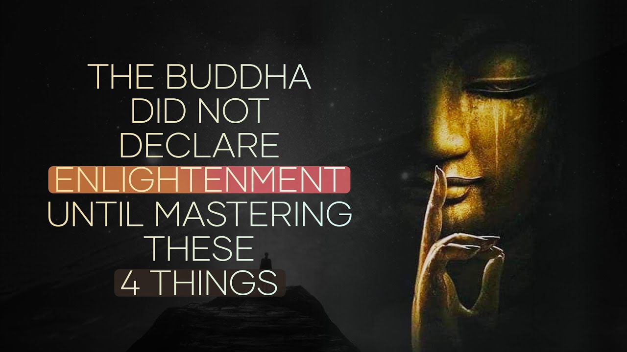 The 4 Secrets the Buddha Had to Realize for Awakening