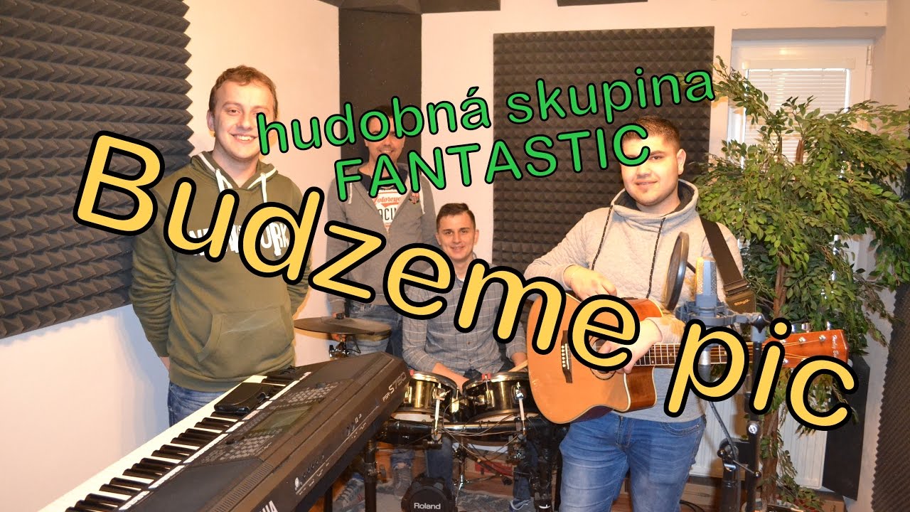 Hudobná skupina Fantastic - Budzeme pic