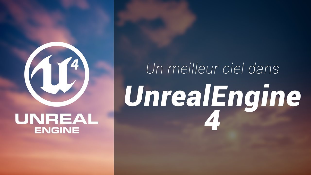 Unreal Engine 4 - Ajouter un meillleur ciel (GoodSky)