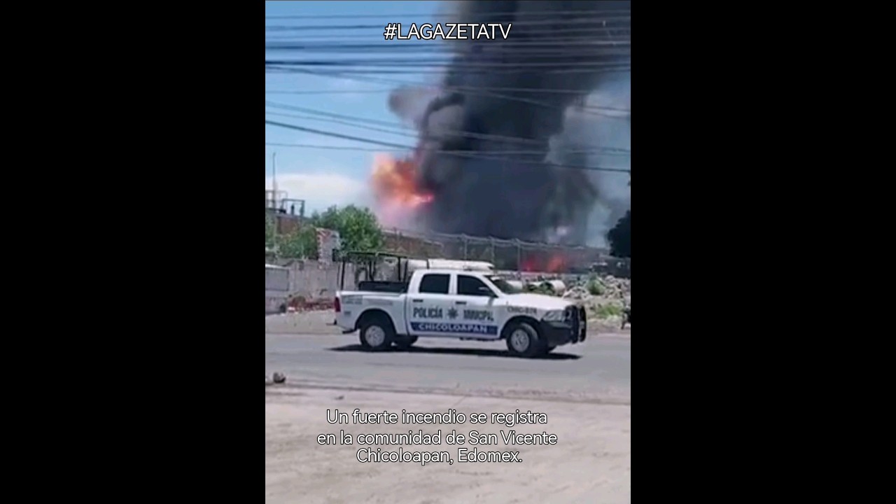#&Uacute;LTIMAHORA Reportan un fuerte incendio en San Vicente Chicoloapan, Edomex