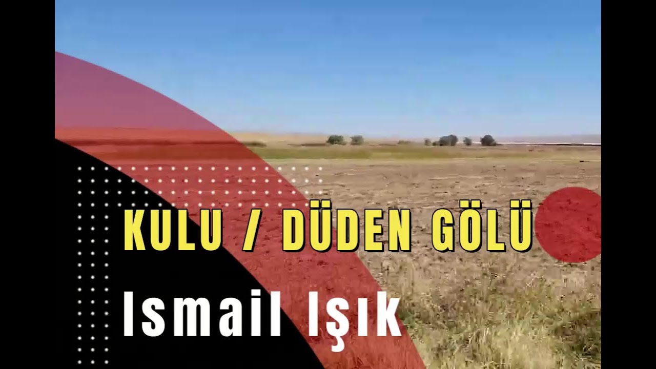 Kulu Düden Gölü Ismail Işık Bizi Kabul Etti