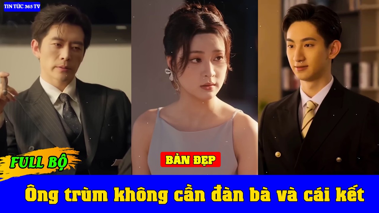 Full ông trùm không cần đàn bà và cái kết