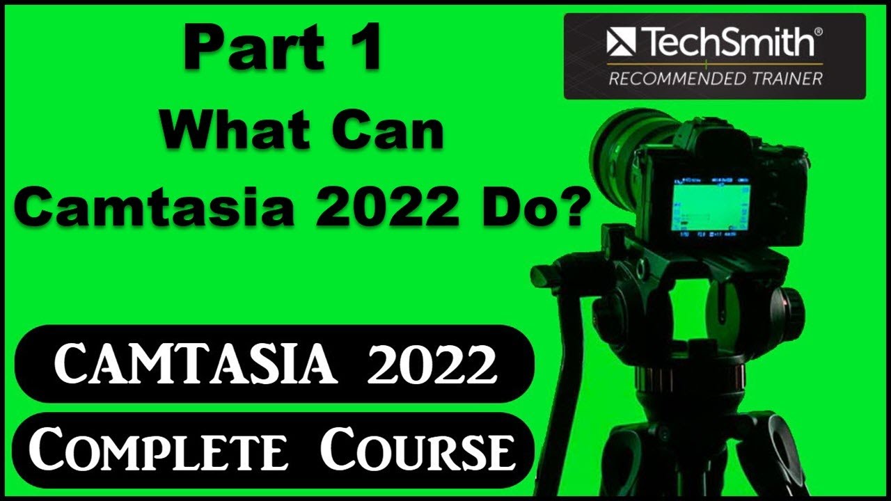 Camtasia 2022 Course- Part 1- What can Camtasia 2022 do? #camtasia2022 #camtasia