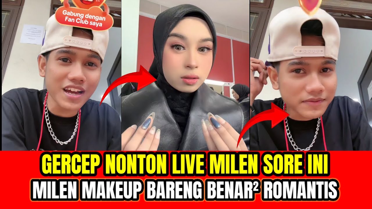 GARCEP❕️ NONTON LIVE MILEN SORE INI❗️MILEN MAKEUP BARENG BENAR² ROMANTIS‼️