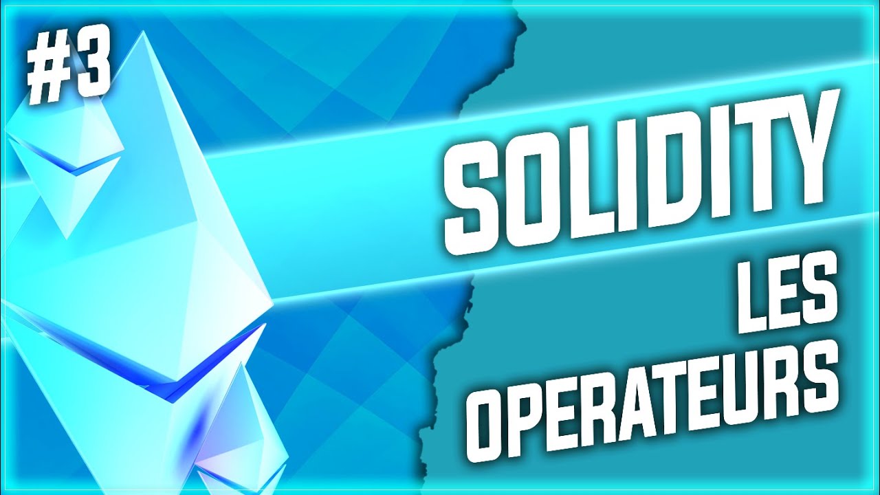💎 Tutorial Solidity : les opérateurs des smart contracts ! #3 pour les nuls 💎