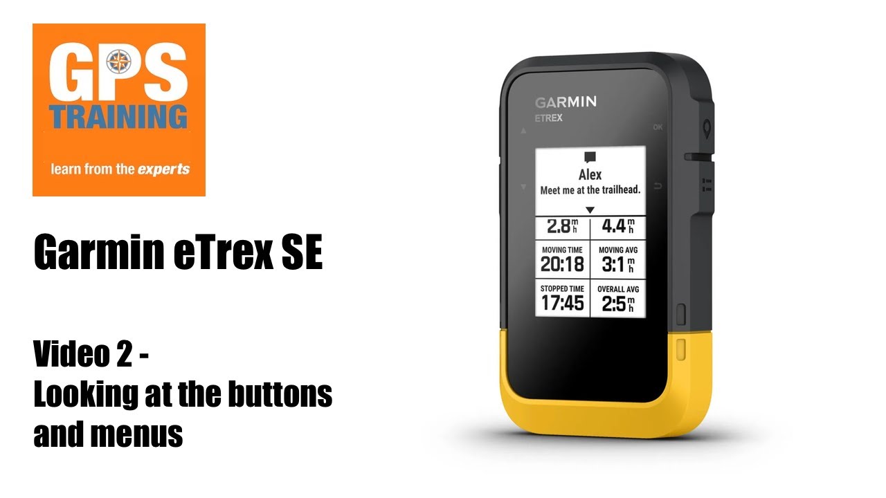 Video 2  - Looking at the buttons and menus on the Garmin eTrex SE