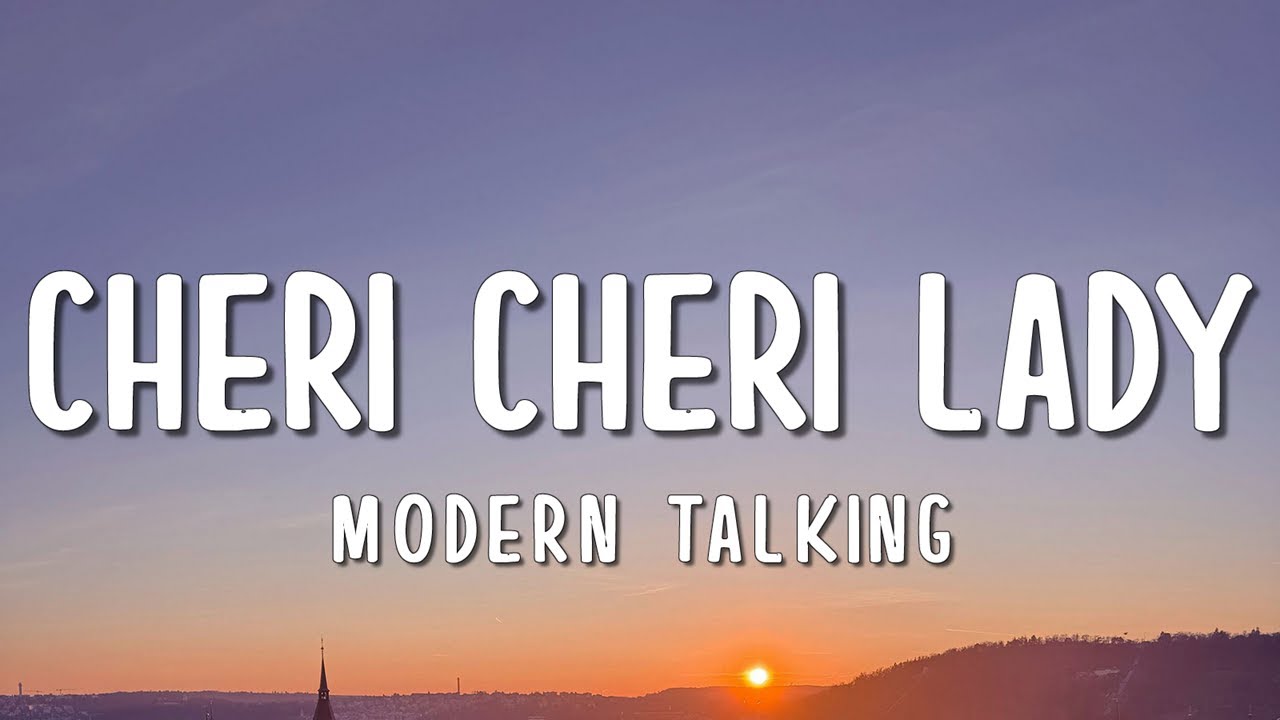 Modern Talking - Cheri Cheri Lady (Lyrics)
