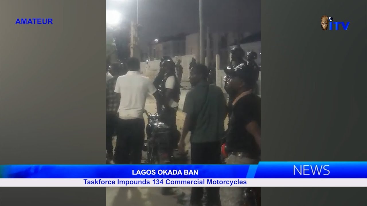 LAGOS OKADA BAN: Taskforce Impounds 134 Commercial Motorcycles