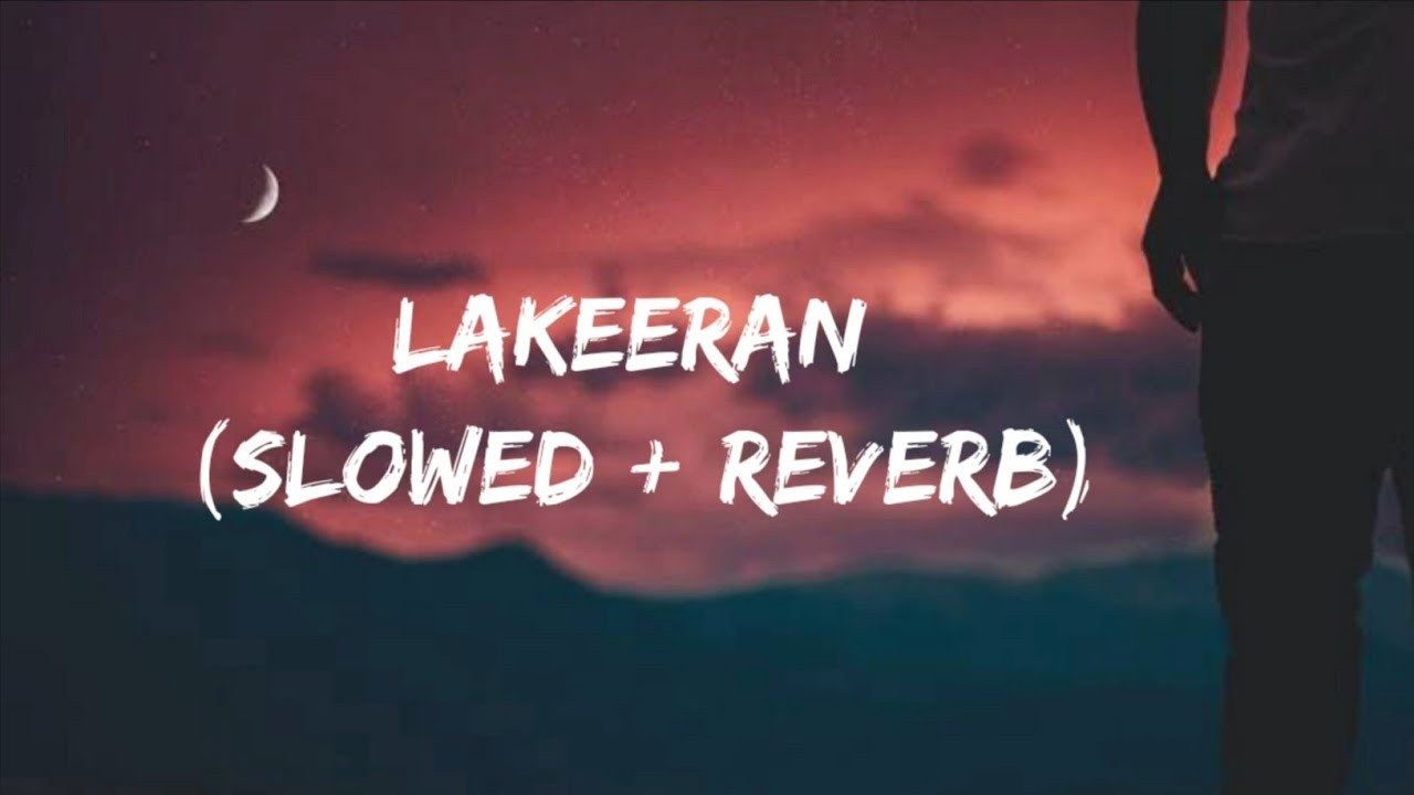 Lakeeran [Slowed + Reverb + Lyrics ] : Taapsee P, Vikrant M , Harshwardhan  R, Amit T , Asees K .