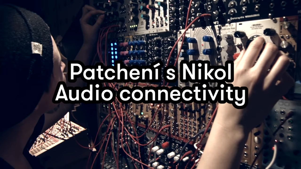 Patchení s Nikol - Audio Connectivity