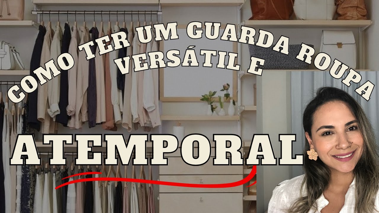 COMO TER UM GUARDA-ROUPA VERS&Aacute;TIL E ATEMPORAL | #parte1 | Dicas de moda