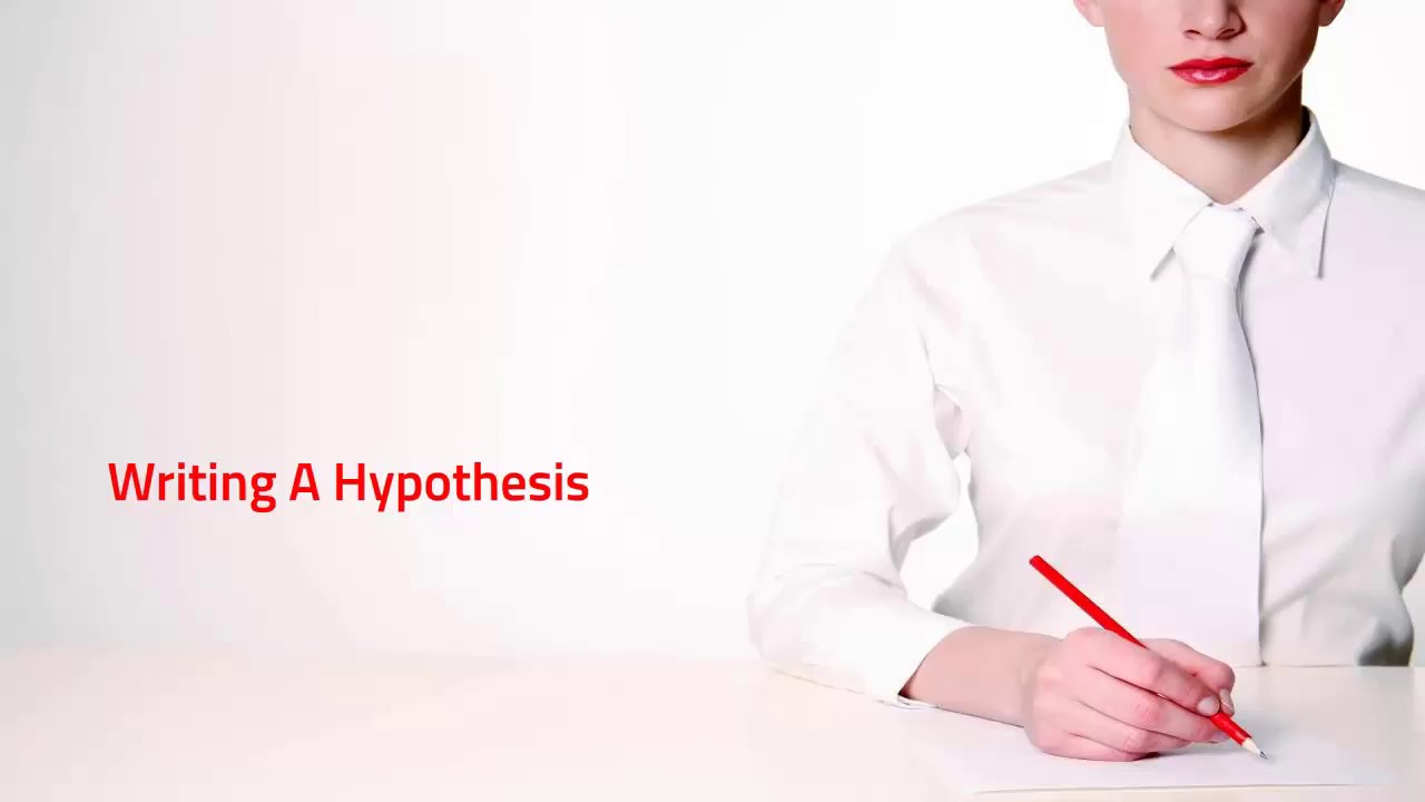 Writing a Hypothesis (The Quantitative Research Proposal Series)