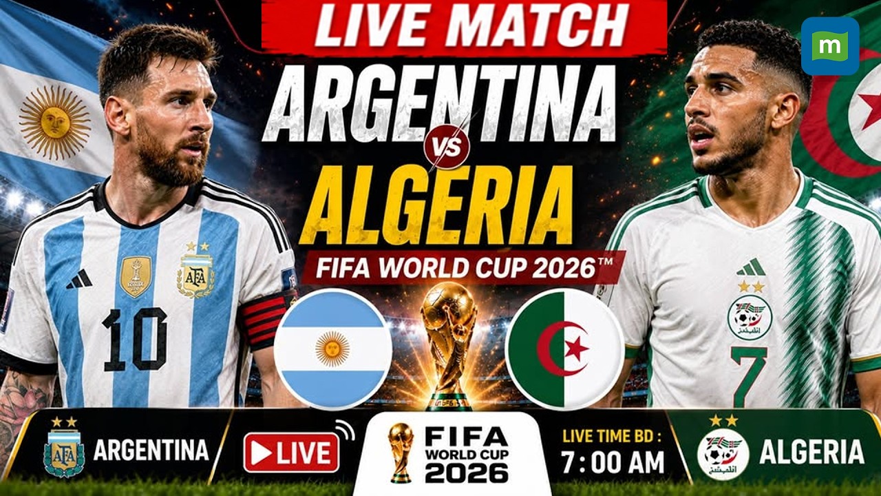 Argentina vs Algeria LIVE: FIFA World Cup 2026 LIVE | Live Football Match | Messi vs Mahrez LIVE