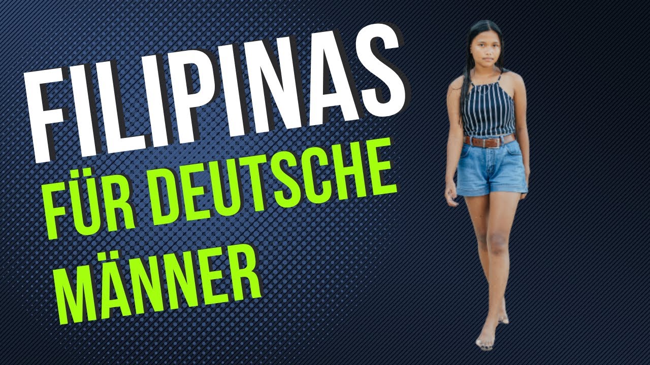 Warum philippinische Frauen die idealen Partnerinnen für deutsche Männer sind