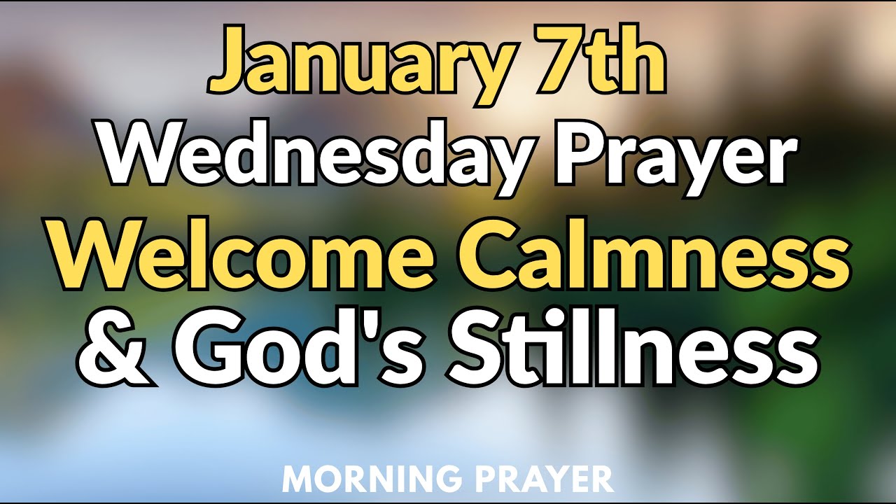 Wednesday Prayer for Inner Peace and Stillness | January 7, 2026 | Start Your Day Calm