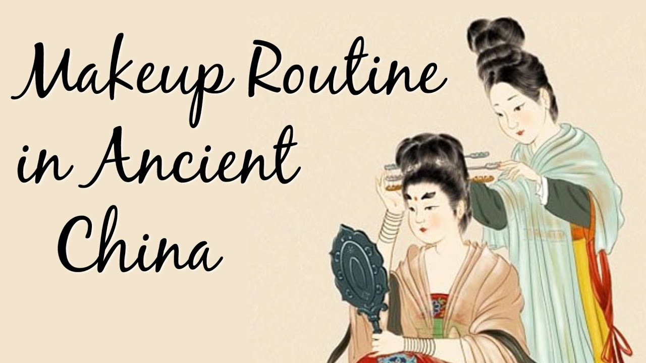 Chinese Makeup Routines Through the Dynasties