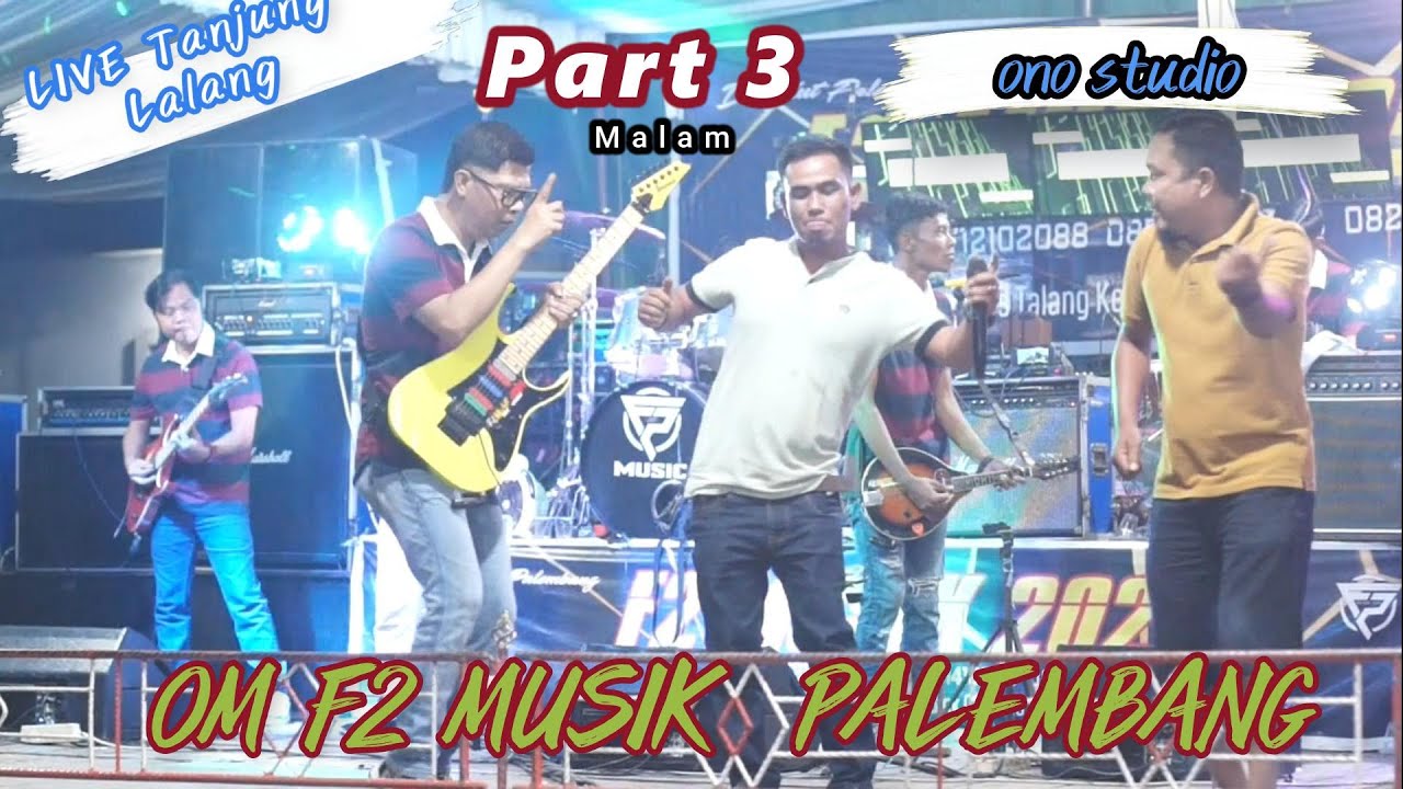 PART 3 MALAM - OM F2 MUSIK 2024 - LIVE TANJUNG LALANG