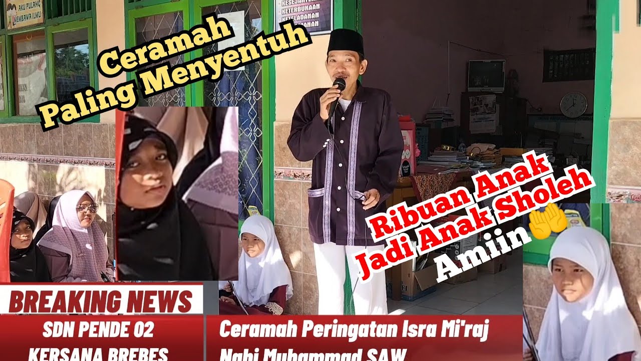 Ceramah Paling Menyentuh Anak-Anak || Peringatan Isra Mi'raj di SDN Pende 02 Kersana Brebes