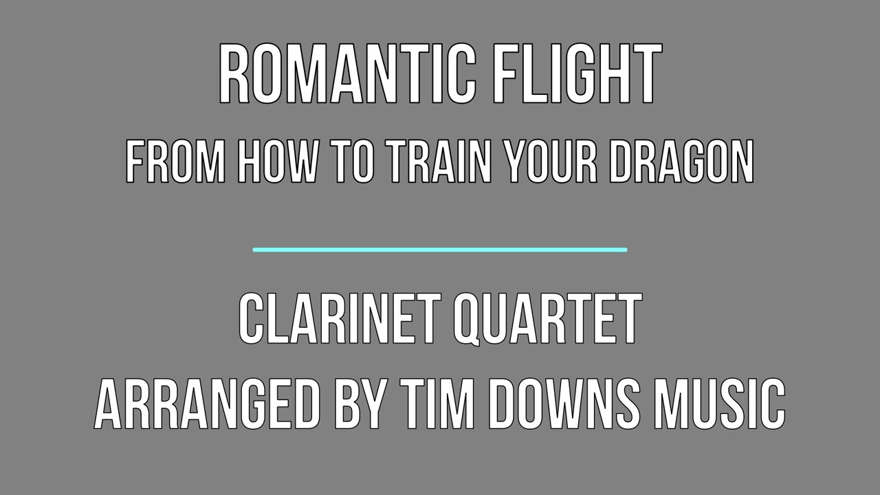 Romantic Flight from How To Train Your Dragon arranged for clarinet quartet
