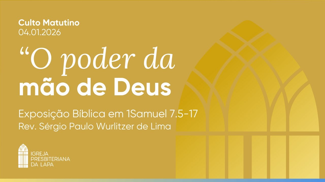CULTO DA MANHÃ 04/01/26 IPLAPA | “O poder da mão de Deus” - 1Samuel 7.5-17