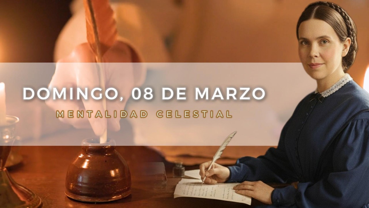 MENTALIDAD CELESTIAL - 08 DE MARZO - NOTAS DE ELENA