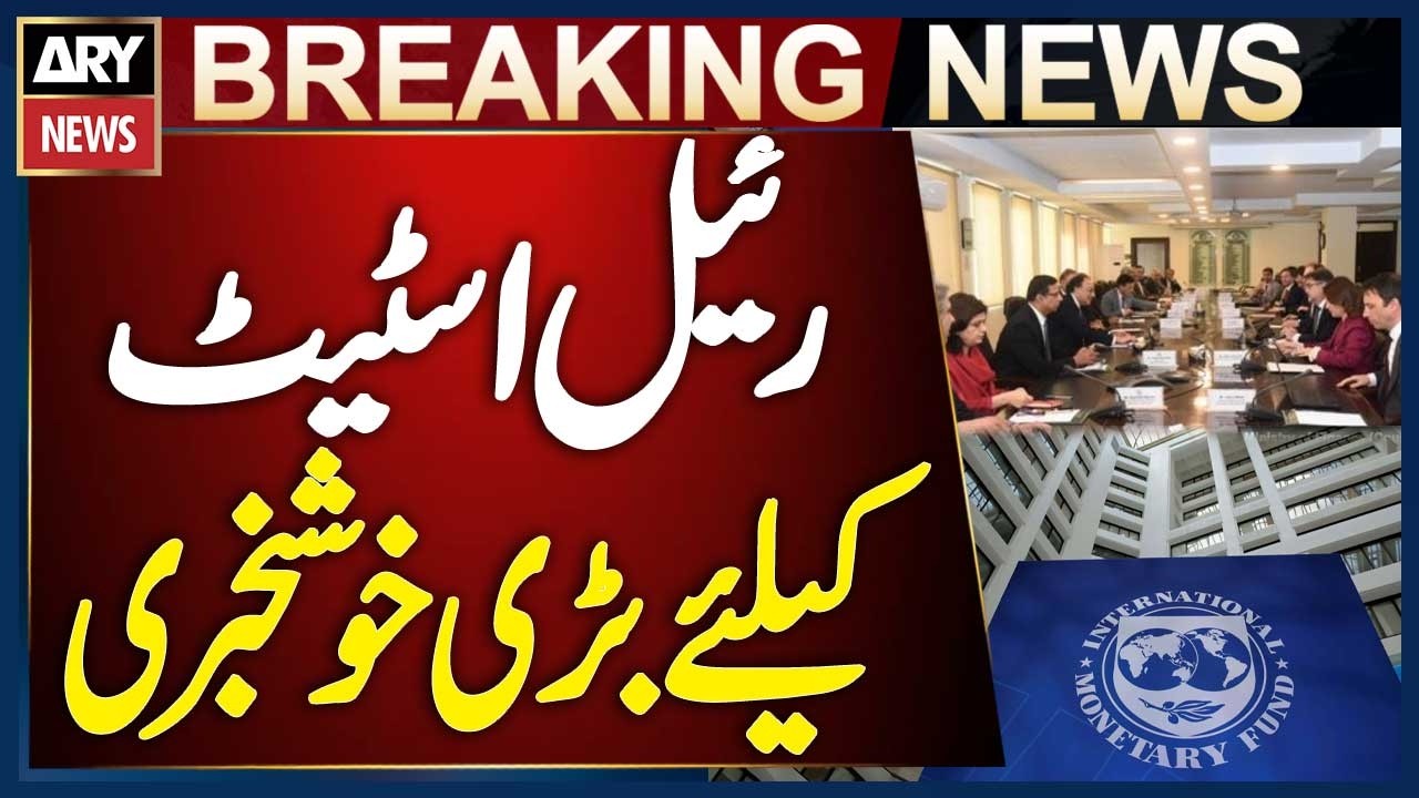 IMF Talks Underway for Real Estate Sector Relief in Pakistan