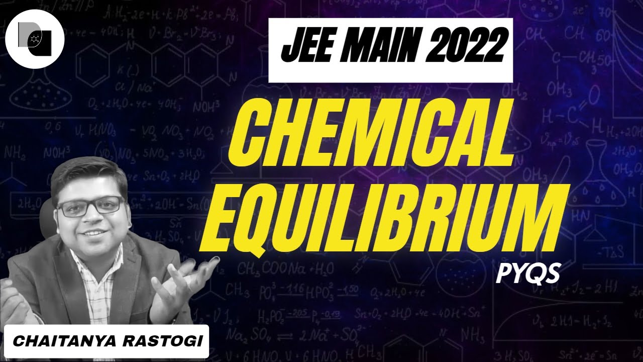 Chemical Equilibrium | JEE 2022 | PYQS | DexterChem | Chaitanya Sir