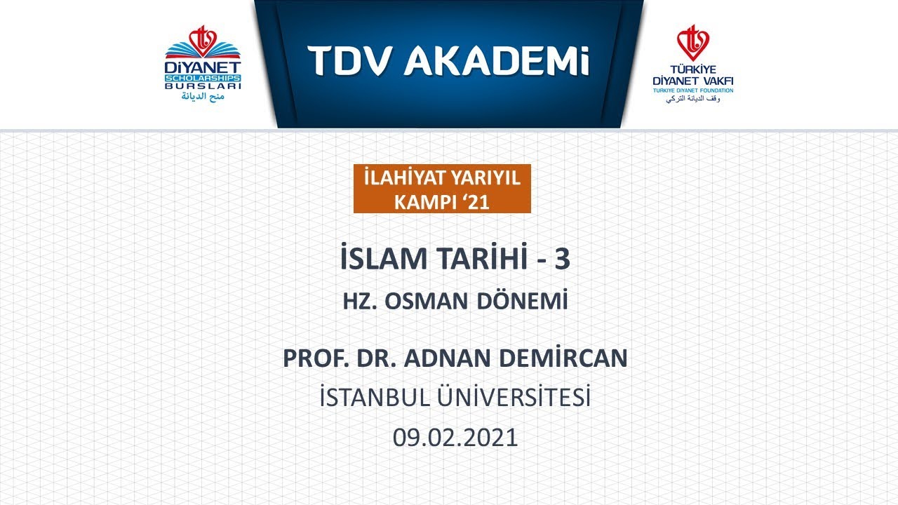 İSLAM TARİHİ - 3: HZ. OSMAN D&Ouml;NEMİ / PROF. DR. ADNAN DEMİRCAN