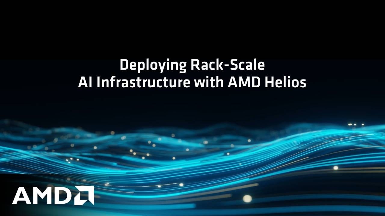 Deploying Rack-Scale AI Infrastructure with AMD Helios