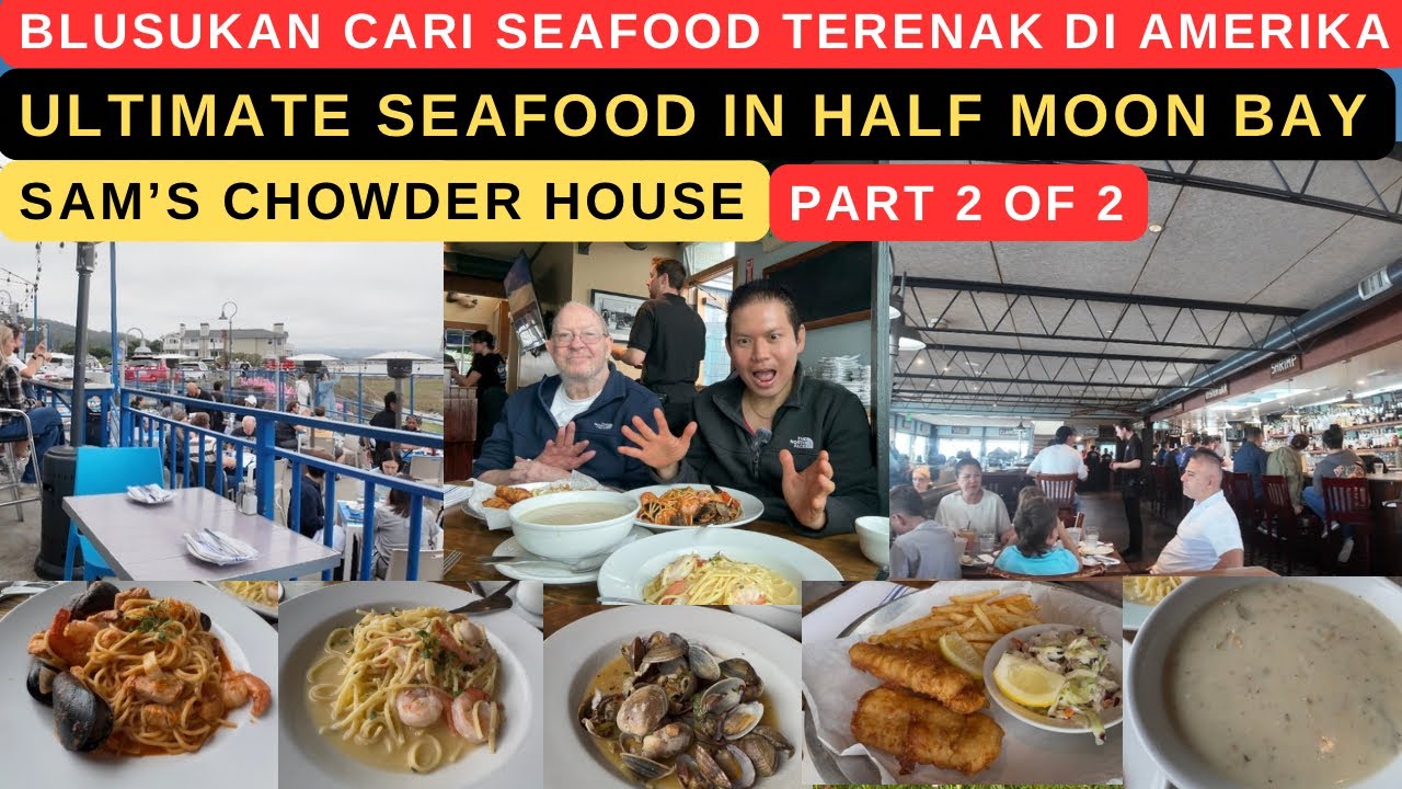 ULTIMATE SEAFOOD IN HALF MOON BAY (BLUSUKAN CARI SEAFOOD TERENAK DI AMERIKA)