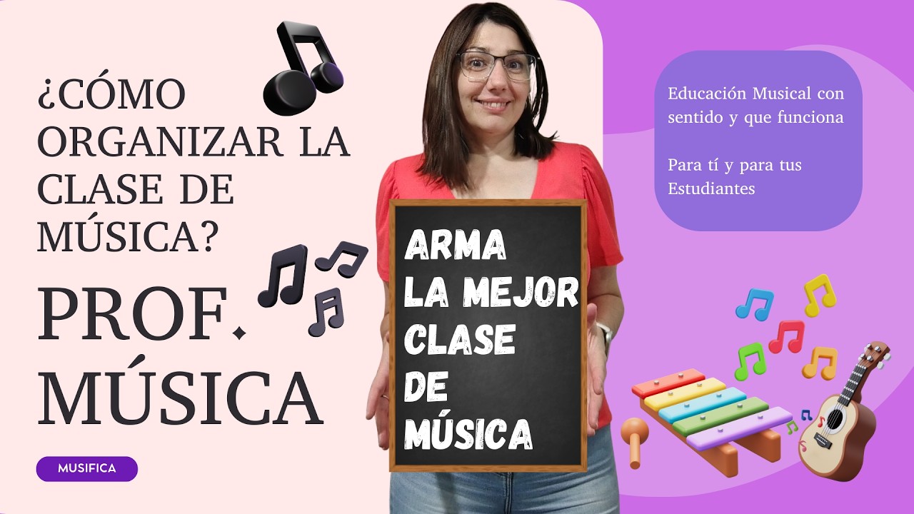 ¿Cómo organizar la clase de música? - Actividades Musicales para el aula - Lic. Carina Martino