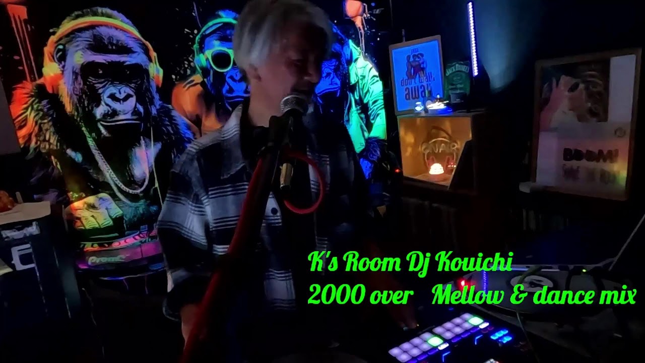 K's room 2000over mellow&dance mix