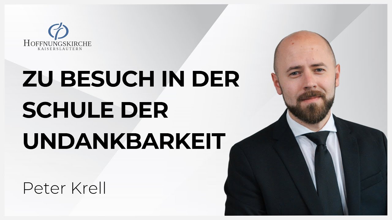Zu Besuch in der Schule der Undankbarkeit | 5. Mose 31,20 | Peter Krell
