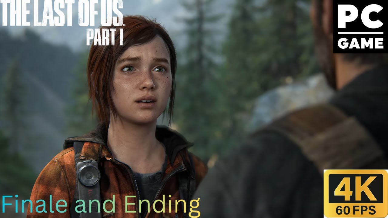 The Last of Us Part I (4K60FPS) Gameplay Playthrough Final Part and Ending