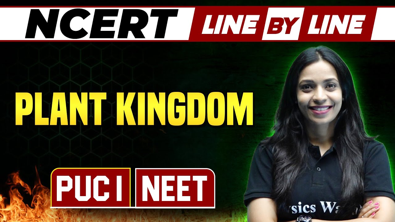 PLANT KINGDOM | NCERT Line By Line | Botany | PUC 1 / NEET