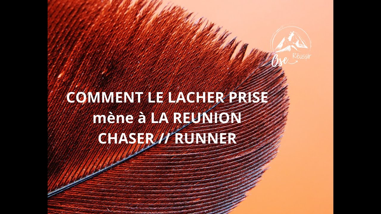 FJ : Comment le Lâcher prise mène à la réunion CHASER /RUNNER