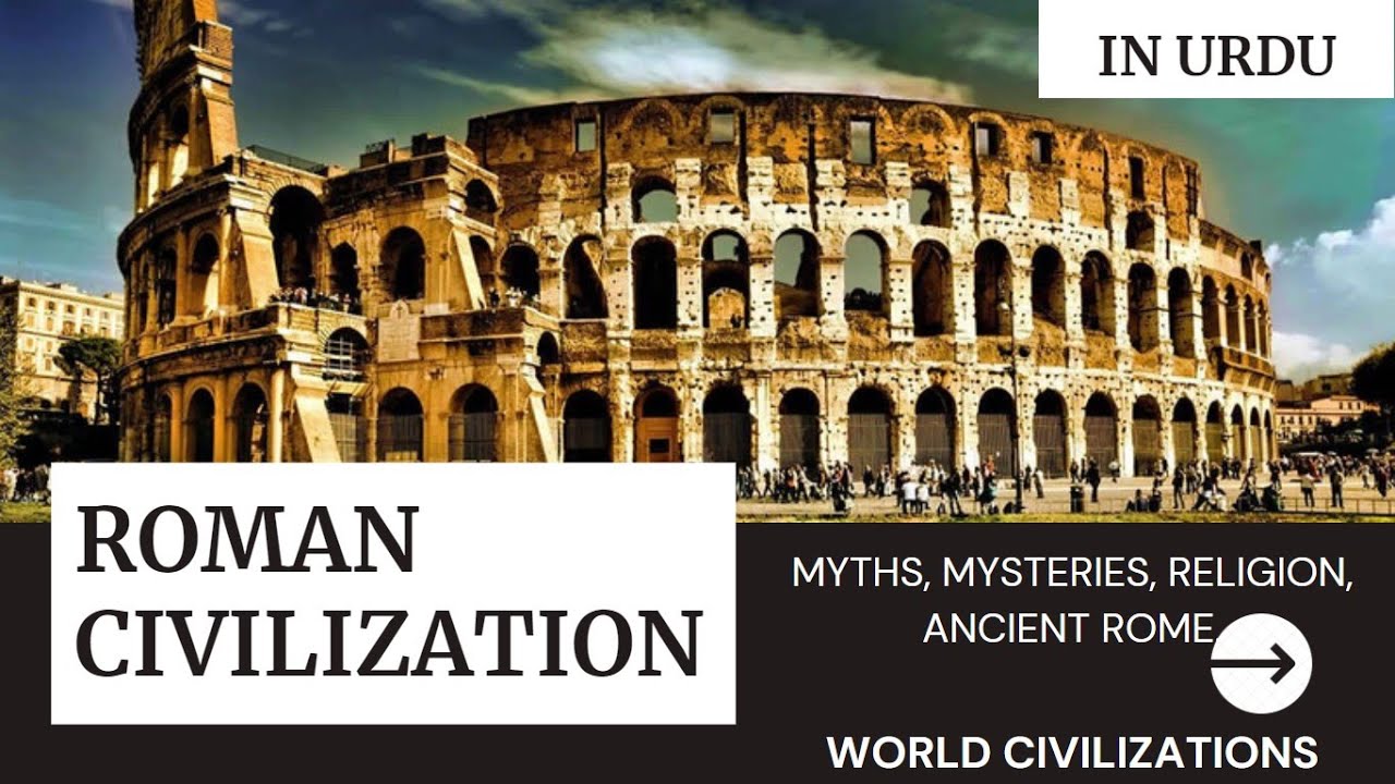 Ancient Rome - Roman Civilization in Urdu | City, Law, Literature, Religion, Greek Influence