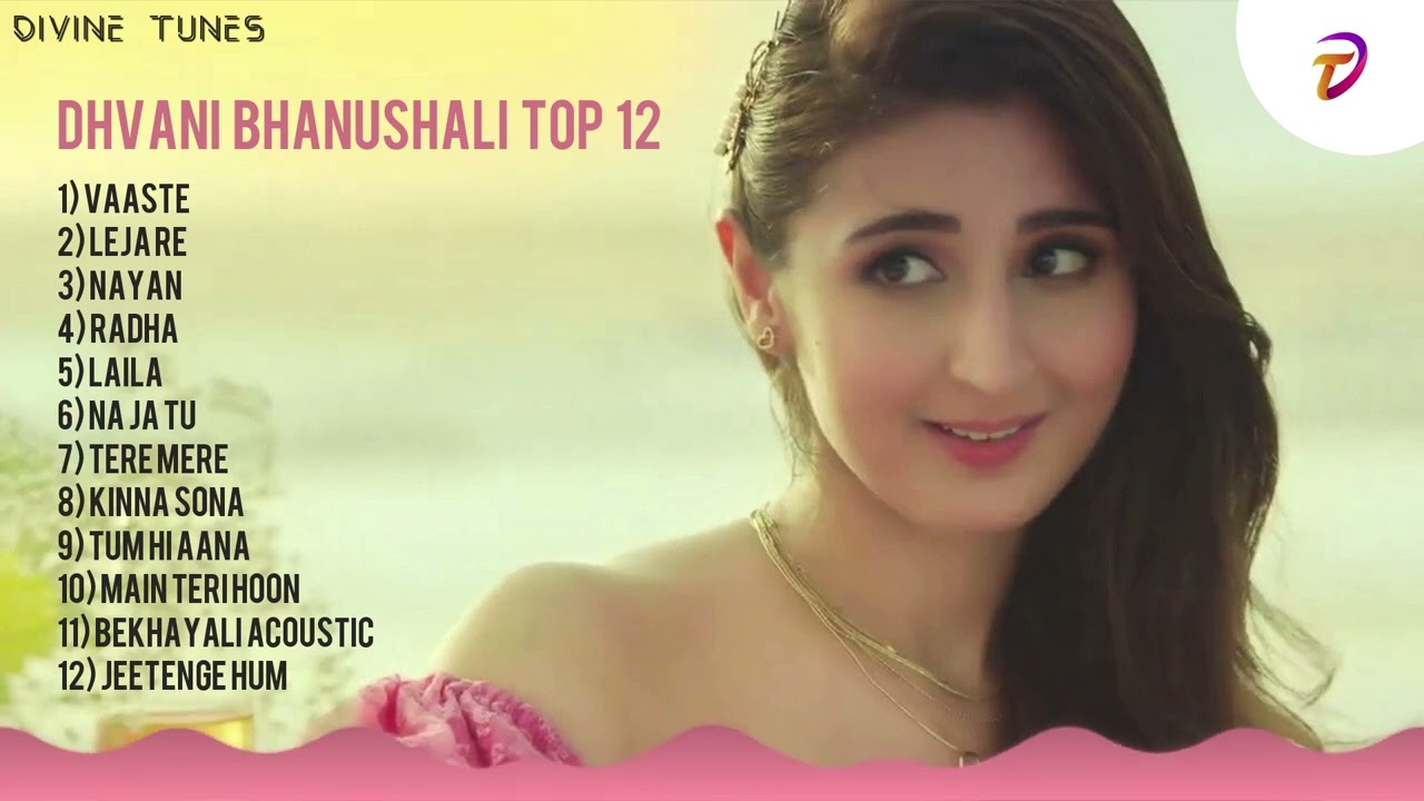 Top 12 Dhvani Bhanushali Songs | Dhvani Bhanushali Jukebox Mashup Mix | Romantic Collection 2023